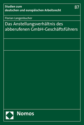 Das Anstellungsverhältnis des abberufenen GmbH-Geschäftsführers von Langenbucher,  Florian