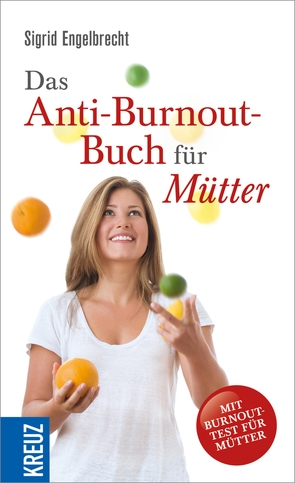 Das Anti-Burnout-Buch für Mütter von Engelbrecht,  Sigrid