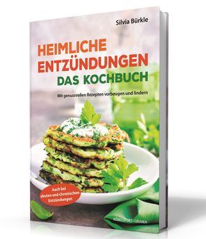 Heimliche Entzündungen – Das Kochbuch von Bürkle,  Silvia