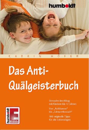 Das Anti-Quälgeisterbuch von Höfer,  Katrin