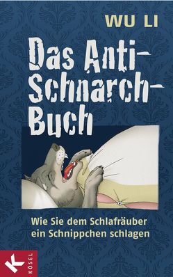 Das Anti-Schnarch-Buch von Li,  Wu