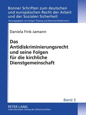Das Antidiskriminierungsrecht und seine Folgen für die kirchliche Dienstgemeinschaft von Fink-Jamann,  Daniela