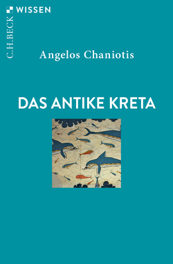 Das antike Kreta von Chaniotis,  Angelos