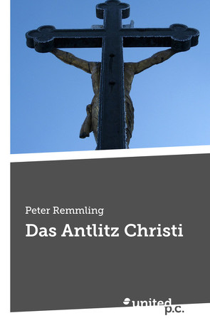 Das Antlitz Christi von Remmling,  Peter