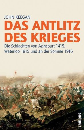 Das Antlitz des Krieges von Keegan,  John, Kusterer,  Hermann