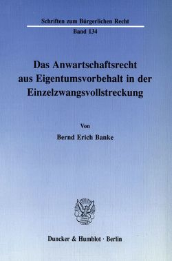 Das Anwartschaftsrecht aus Eigentumsvorbehalt in der Einzelzwangsvollstreckung. von Banke,  Bernd Erich