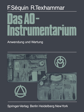 Das AO-Instrumentarium von Sequin,  Fridolin, Texhammar,  Rigmor, Willenegger,  H.