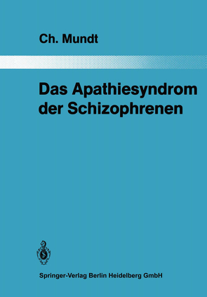 Das Apathiesyndrom der Schizophrenen von Mundt,  Christoph
