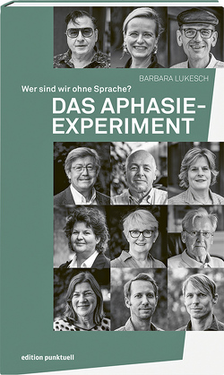 Das Aphasie-Experiment von Kneubühler,  Cornelia, Lukesch,  Barbara