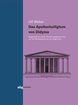 Das Apollonheiligtum von Didyma von Weber,  Ulf