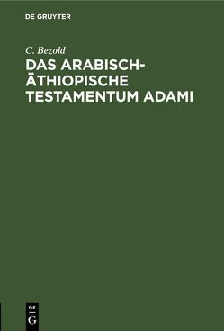 Das arabisch-äthiopische Testamentum Adami von Bezold,  C.