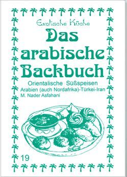 Das arabische Backbuch von Asfahani,  Mohamad N, Wagner,  Gundula