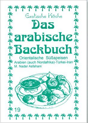 Das arabische Backbuch von Asfahani,  Mohamad N, Wagner,  Gundula