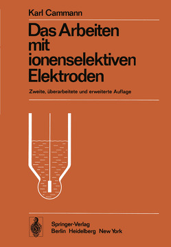 Das Arbeiten mit ionenselektiven Elektroden von Cammann,  K.