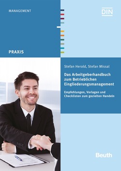 Das Arbeitgeberhandbuch zum Betrieblichen Eingliederungsmanagement von Herold,  Stefan, Missal,  Stefan