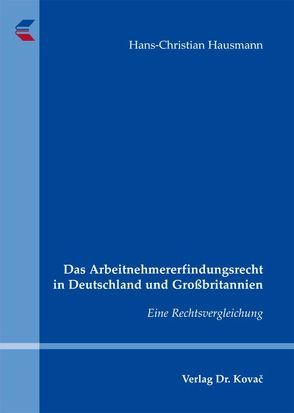 Das Arbeitnehmererfindungsrecht in Deutschland und Großbritannien von Hausmann,  Hans-Christian