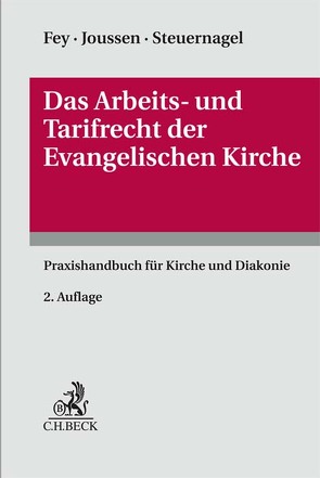 Das Arbeits- und Tarifrecht der Evangelischen Kirche von Fey,  Detlev, Joussen,  Jacob, Steuernagel,  Marc-Oliver