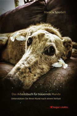 Das Arbeitsbuch für trauernde Hunde von Sportelli,  Maracla
