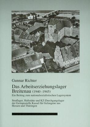 Das Arbeitserziehungslager Breitenau (1940 – 1945). von Richter,  Gunnar