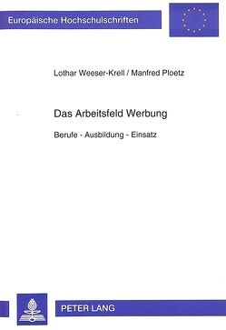 Das Arbeitsfeld Werbung von Ploetz,  Manfred, Weeser-Krell,  Lothar