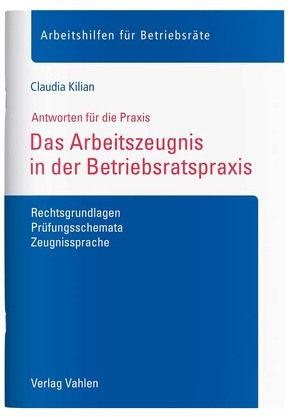 Das Arbeitszeugnis in der Betriebsratspraxis von Kilian,  Claudia