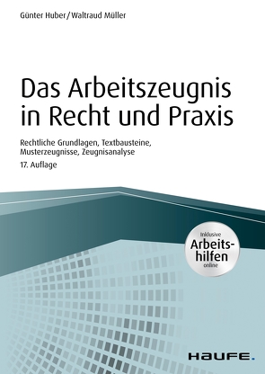 Das Arbeitszeugnis in Recht und Praxis – inkl. Arbeitshilfen online von Huber,  Günter, Müller,  Waltraud