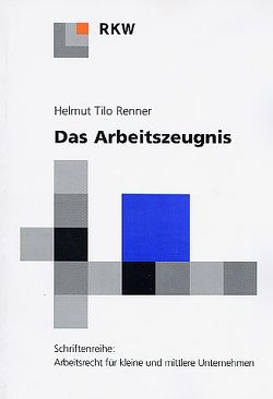 Das Arbeitszeugnis. von Renner,  Helmut Tilo