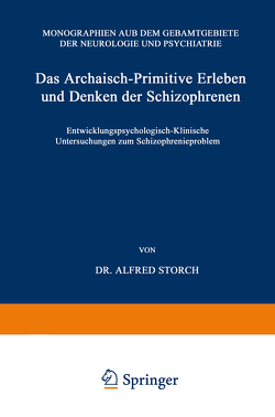 Das Archaisch-Primitive Erleben und Denken der Schizophrenen von Storch,  Alfred