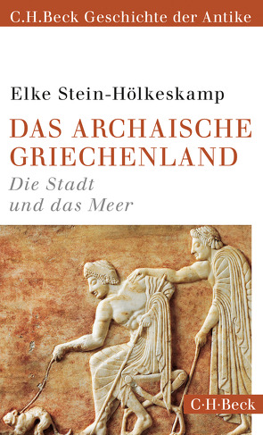 Das archaische Griechenland von Stein-Hölkeskamp,  Elke