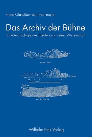 Das Archiv der Bühne von Herrmann,  Hans-Christian von, von Herrmann,  Hans-Christian