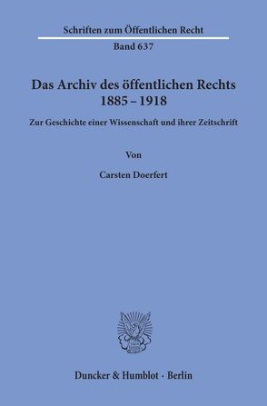 Das Archiv des öffentlichen Rechts 1885 – 1918. von Doerfert,  Carsten