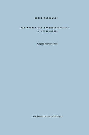 Das Archiv des Springer-Verlags in Heidelberg von Sarkowski,  Heinz