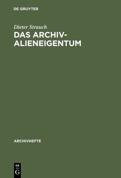 Das Archivalieneigentum von Strauch,  Dieter