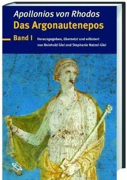 Das Argonautenepos von Apollonios von Rhodos, Glei,  Reinhold F., Natzel-Glei,  Stephanie