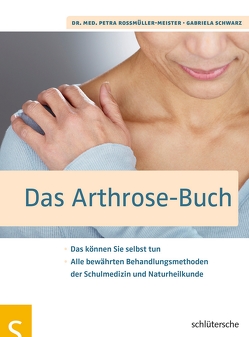 Das Arthrose-Buch von Roßmüller-Meister,  Dr. med. Petra, Schwarz,  Gabriela