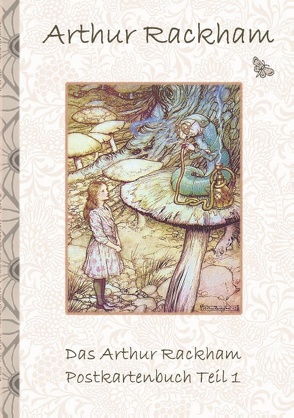 Das Arthur Rackham Postkartenbuch Teil 1 von Potter,  Elizabeth M., Rackham,  Arthur
