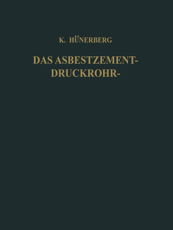 Das Asbestzement-Druckrohr von Hünerberg,  Kurt