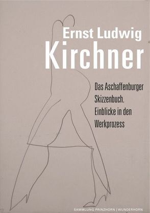 Das Aschaffenburger Skizzenbuch von Kirchner,  Ernst Ludwig, Roeske,  Thomas