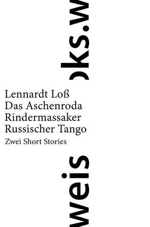Das Aschenroda Rindermassaker/ Russischer Tango von Loß,  Lennardt