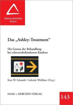 Das „Ashley-Treatment“ von Schmidt,  Kurt W, Wolfslast,  Gabriele