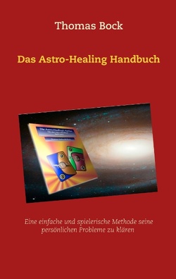 Das Astro-Healing Handbuch von Bock,  Thomas