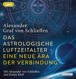 Das astrologische Luftzeitalter – eine neue Ära der Verbindung von Kleff,  Kathie, Schlieffen,  Alexander Graf von