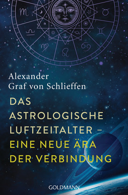 Das astrologische Luftzeitalter – eine neue Ära der Verbindung von Schlieffen,  Alexander Graf von