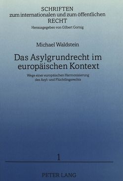 Das Asylgrundrecht im europäischen Kontext von Waldstein,  Michael