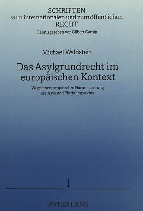 Das Asylgrundrecht im europäischen Kontext von Waldstein,  Michael