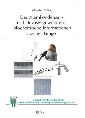 Das Atemkondensat – nicht-invasiv gewonnene biochemische Informationen aus der Lunge von Gessner,  Christian