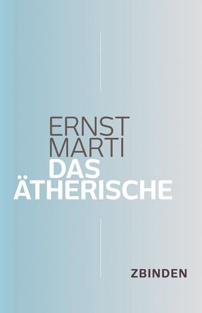Das Ätherische von Lohri,  Franz, Marti,  Ernst, Rossmann,  Irmgard