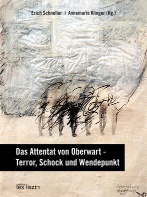 Das Attentat von Oberwart von Klinger,  Annemarie, Schneller,  Erich M