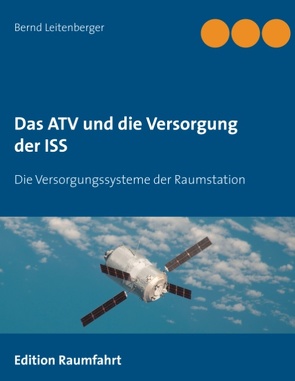 Das ATV und die Versorgung der ISS von Leitenberger,  Bernd