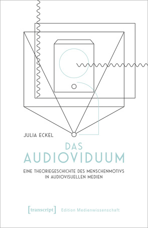 Das Audioviduum von Eckel,  Julia